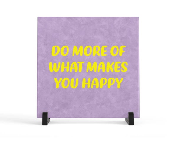 Tegeltje Do more of what makes you happy