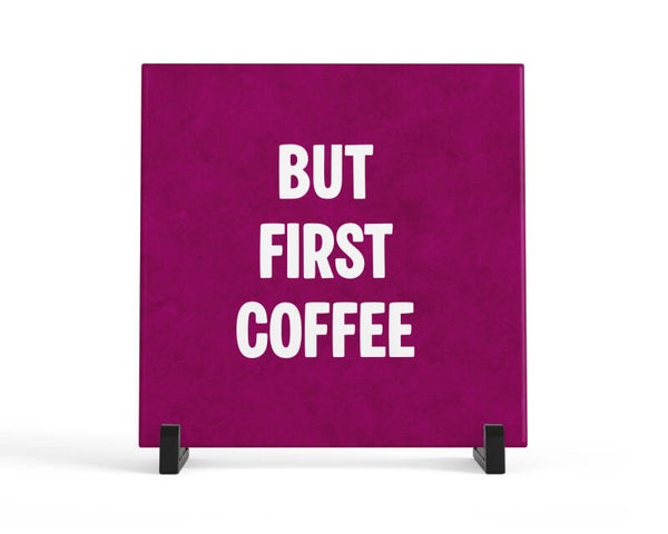 Tegeltje But first coffee