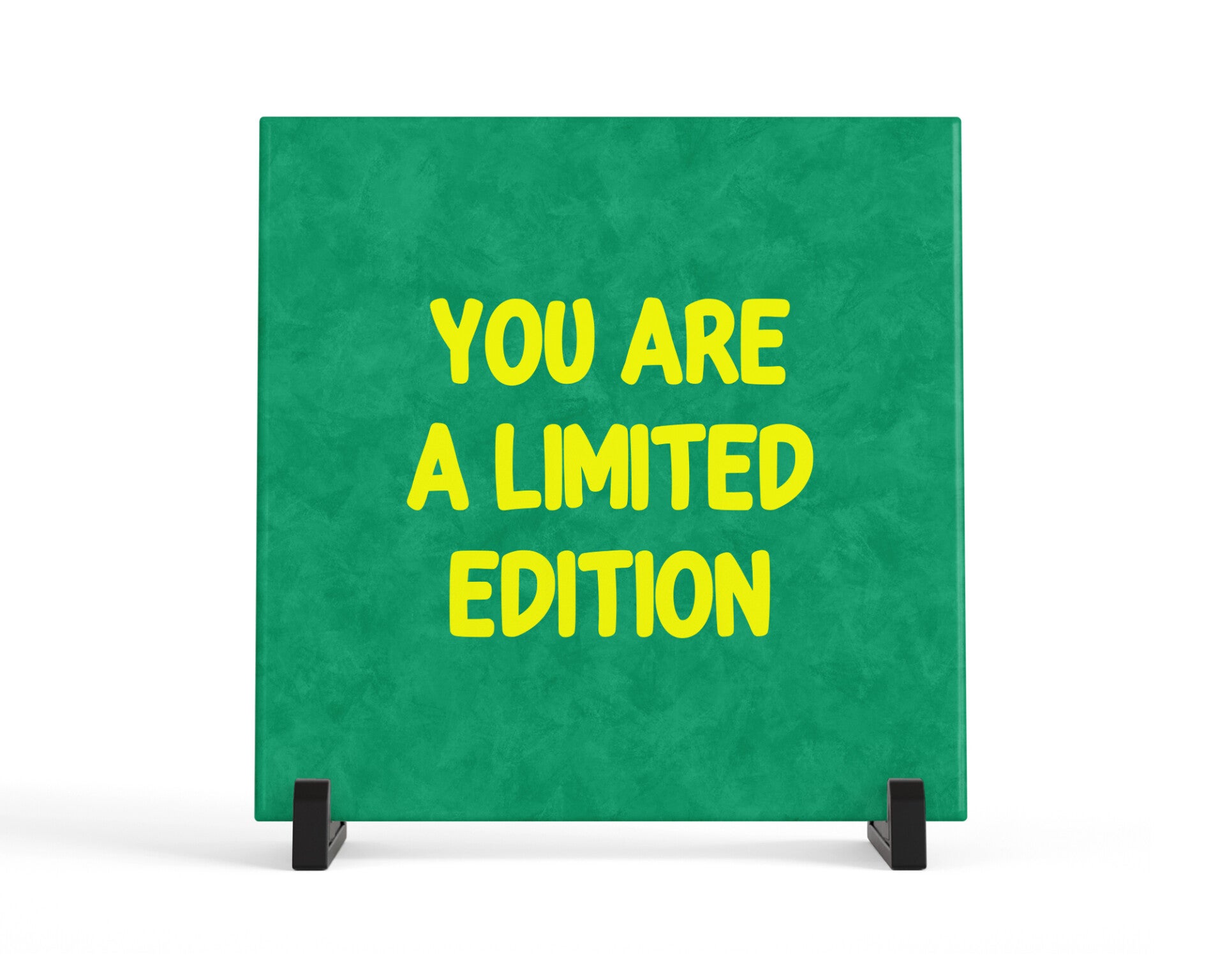 Tegeltje you are a limited edition