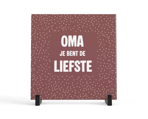Tegeltje Oma je bent de liefste