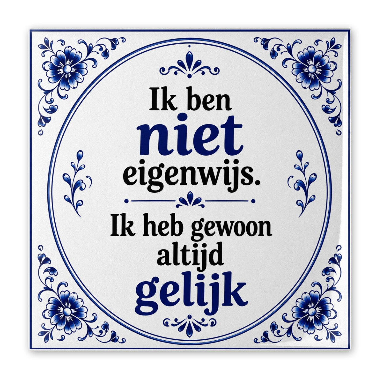 Tegeltje Delfsblauw Ik ben niet eigenwijs