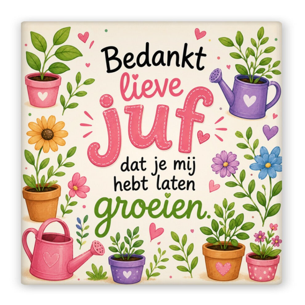 Magneet keramiek Bedankt lieve Juf dat je mij hebt laten groeien