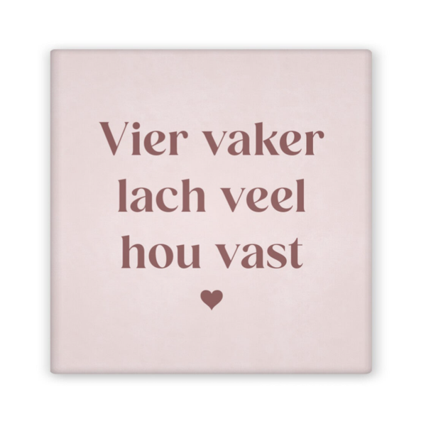 Keramiek magneet Vier vaker lach veel hou vast