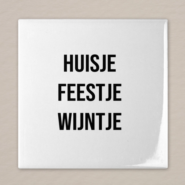 Tegeltje huisje, feestje, wijntje