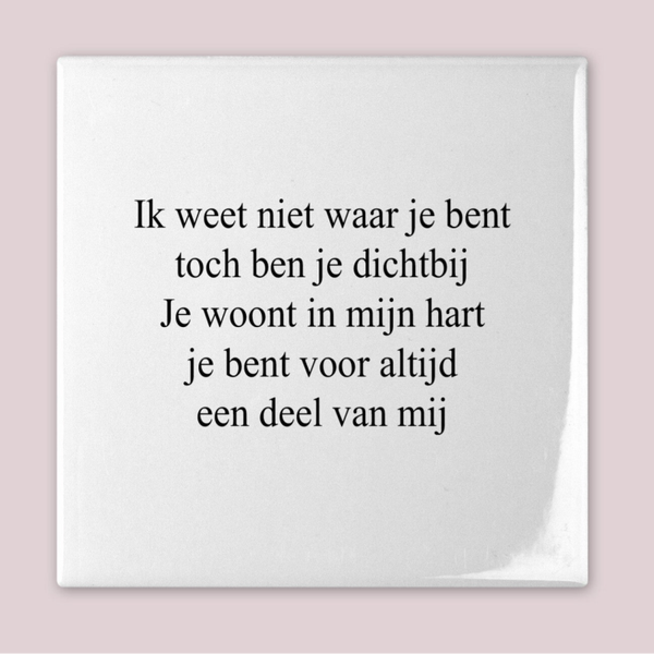 Tegeltje ik weet niet waar je bent