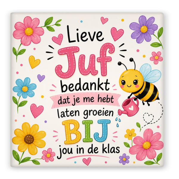 Keramiek magneet Lieve Juf Bedankt dat je me hebt laten groeien bij jou in de klas