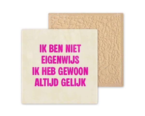 Tegeltje Ik ben niet eigenwijs
