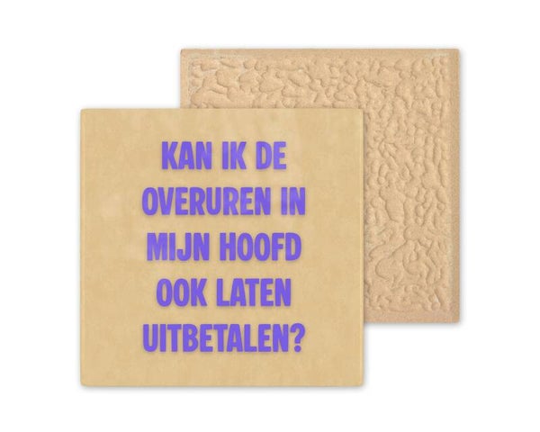 Tegeltje Kan ik de overuren in mijn hoofd ook laten uitbetalen?