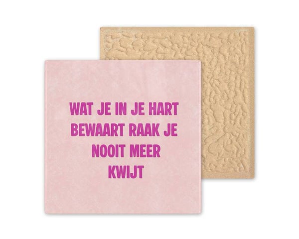 Tegeltje wat je in je hart bewaart raak je nooit meer kwijt (2)