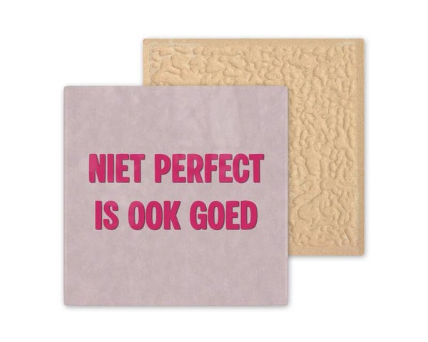 Tegeltje niet perfect is ook goed