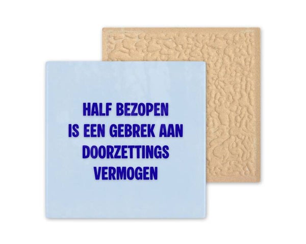 Tegeltje half bezopen is een gebrek aan doorzettingsvermogen