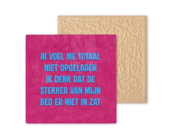 Tegeltje ik voel me niet opgeladen ik denk dat de stekker van mijn bed er niet in zit.