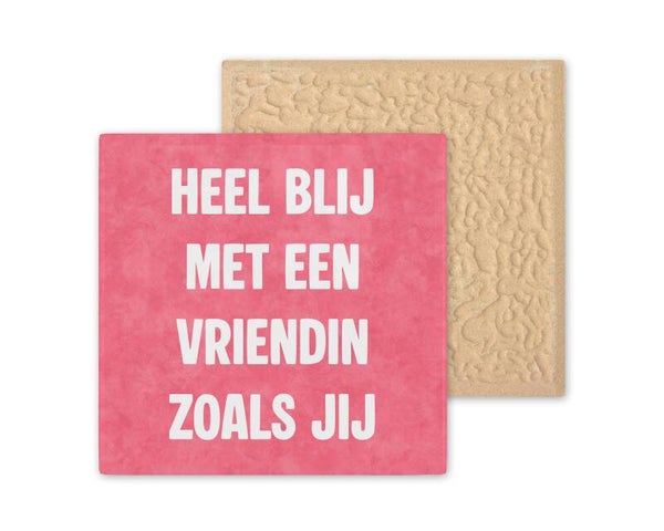 Tegeltje Heel blij met een vriendin als jij