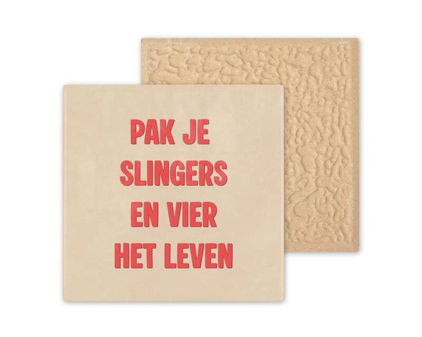 Tegeltje Pak je slingers en vier het leven