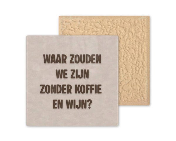 Tegeltje waar zouden we zijn zonder koffie