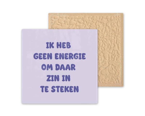 Tegeltje Ik heb geen energie