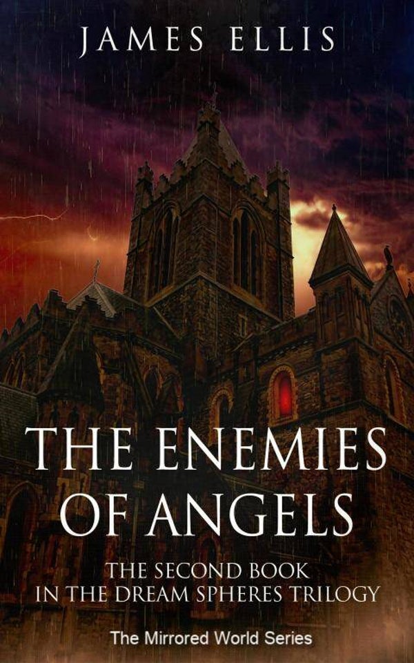 The Enemies Of Angels  - The Dream Spheres - Book Two ( 2012 )