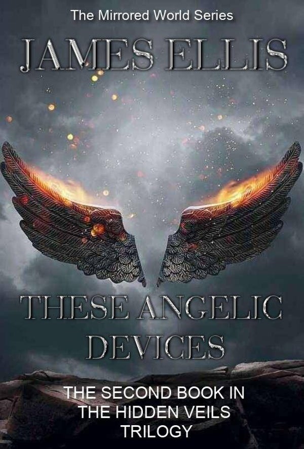 These Angelic Devices - The Hidden Veils - Book Two ( 2024 )