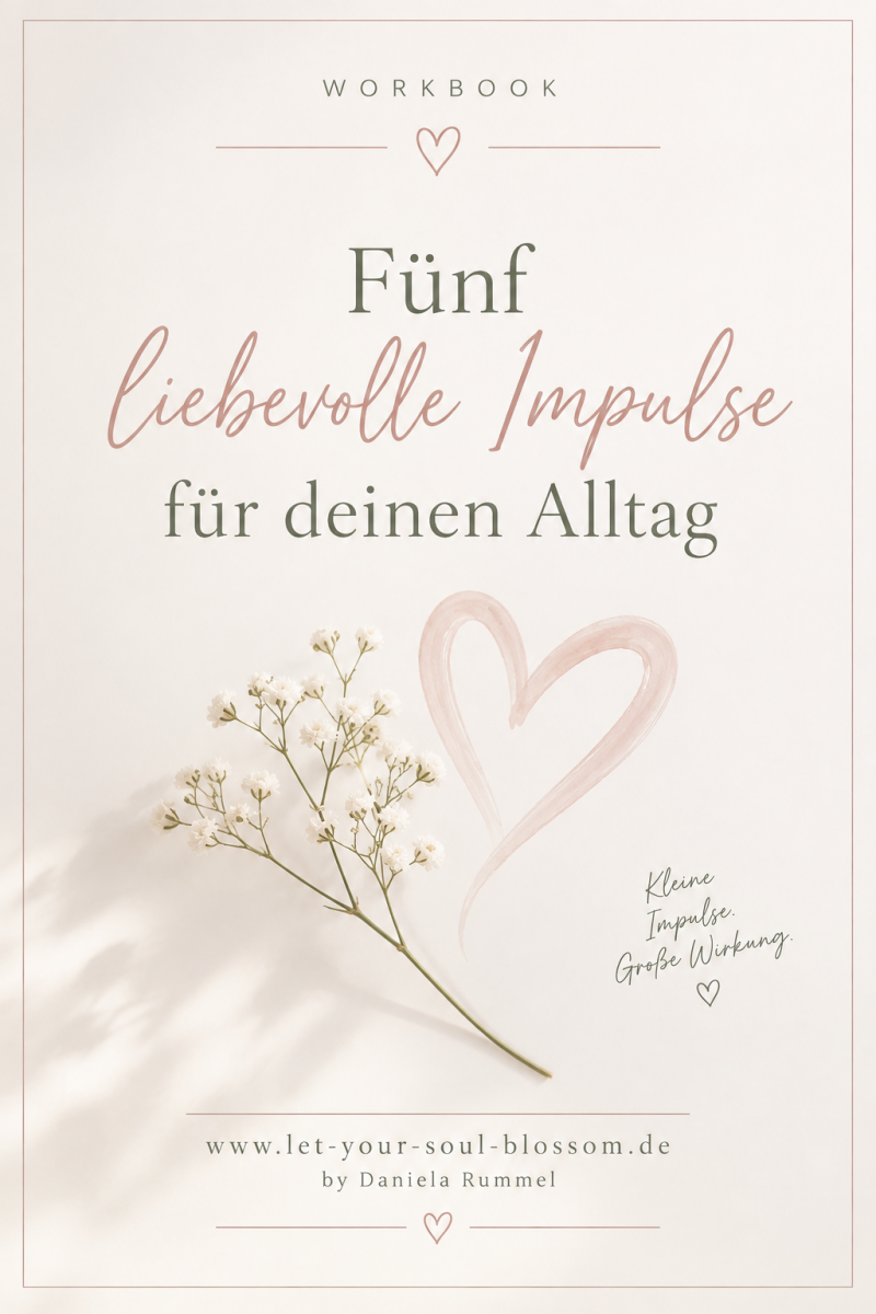 Workbook Fünf liebevolle Impulse für deinen Alltag