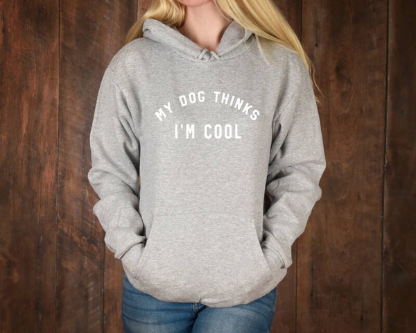 My dog thinks i'm cool