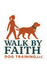 Walk By Faith Dog Training