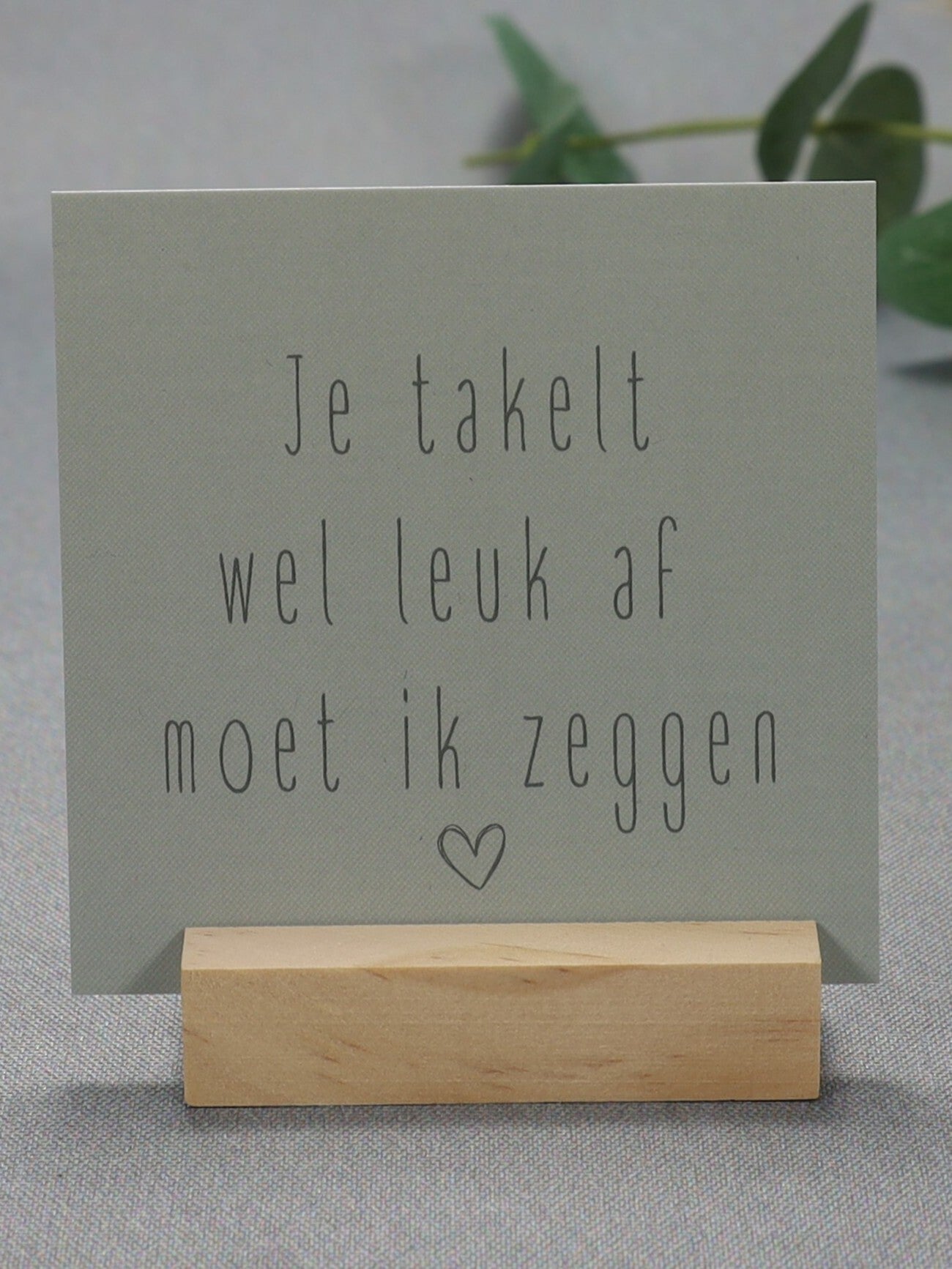 K | Je takelt wel leuk af