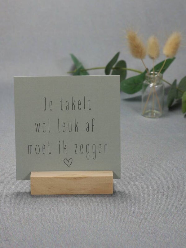 K | Je takelt wel leuk af
