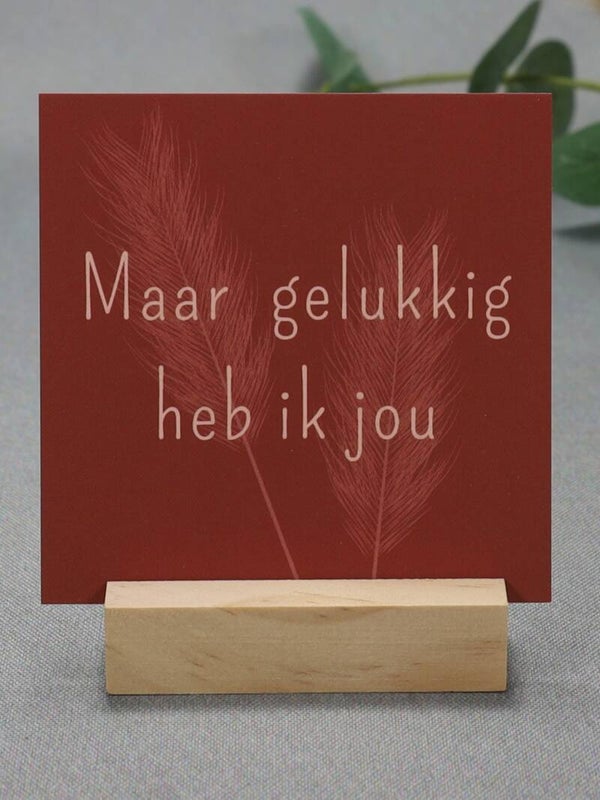 K | Maar gelukkig heb ik jou