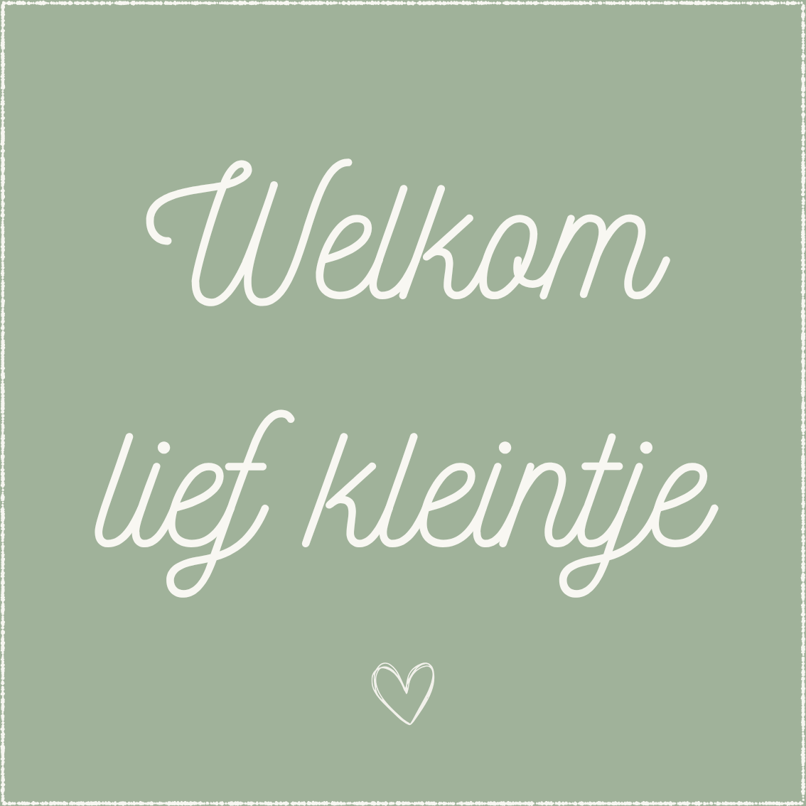 K | Welkom lief kleintje