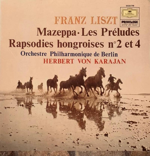 Franz Liszt : Mazeppa • Les Préludes • Rapsodies hongroises 2 et 4