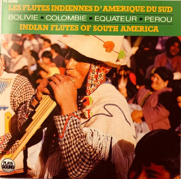 💿 INDIAN FLUTES of SOUTH AMERICA CD Playa Sound Andean Folk Excellent (EX) THE COLLECTOR