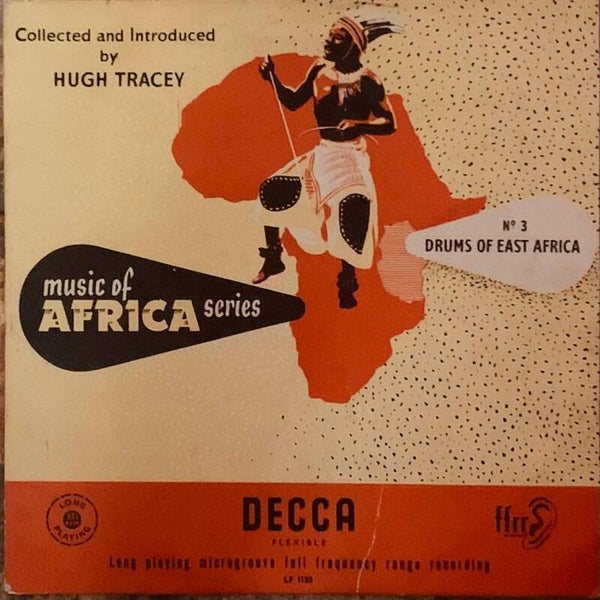 Hugh Tracey  Music of Africa Series No. 3 : Drums of East Africa