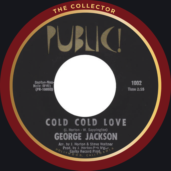 George Jackson - Cold Cold Love / I Just Got To Have You - Public! 1002 Rare Soul
