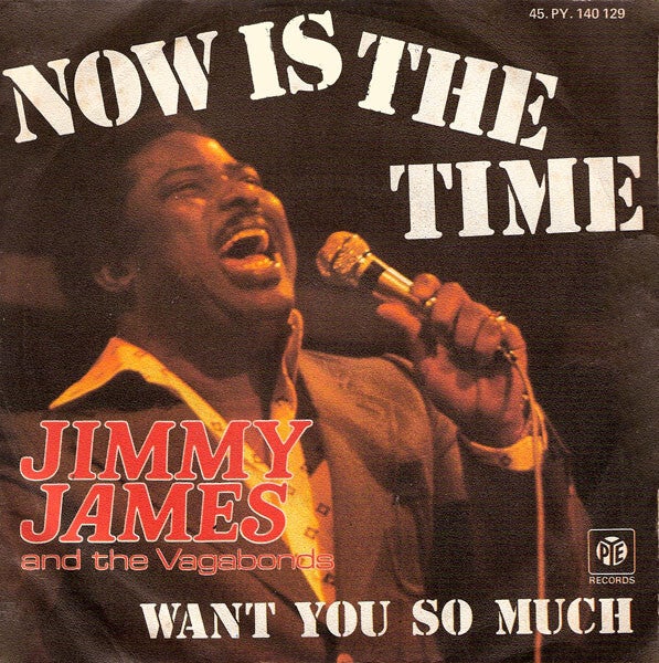 Jimmy James & The Vagabonds ‎– Now Is The Time