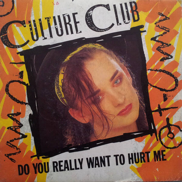 Culture Club ‎– Do You Really Want To Hurt Me