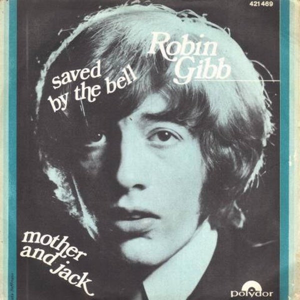 Robin Gibb ‎– Saved By The Bell / Mother And Jack
