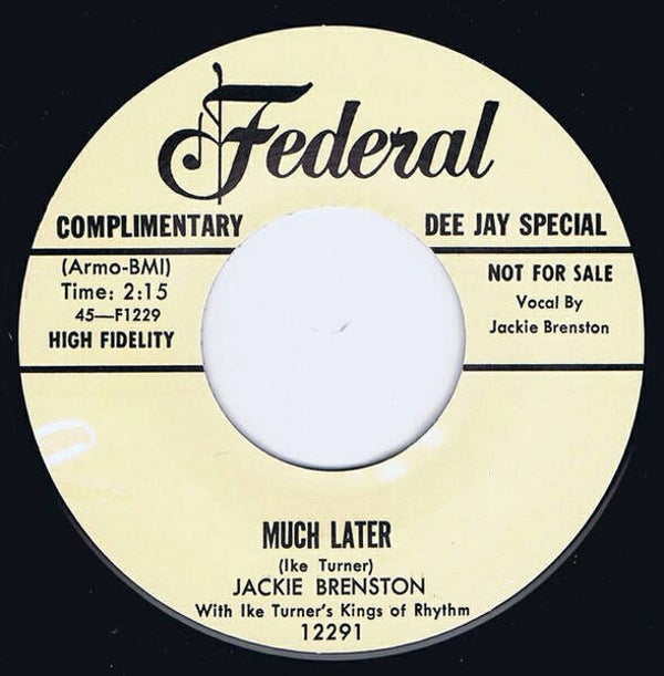 Jackie Brenston & Ike Turner's Kings Of Rhythm – Much Later / The Mistreater