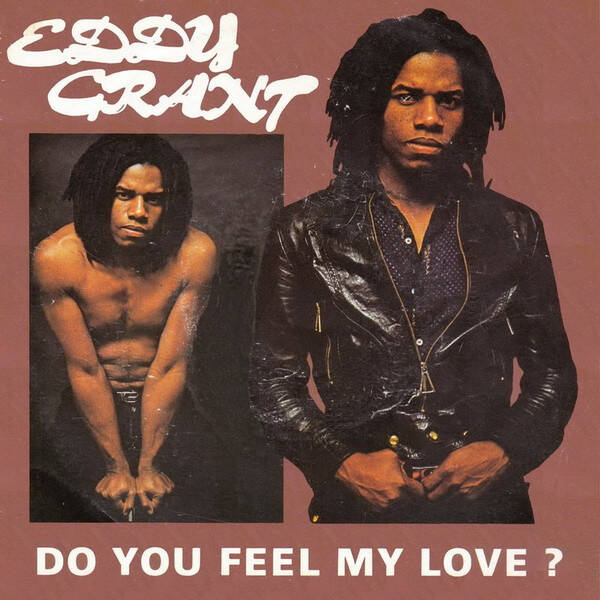 Eddy Grant ‎– Do You Feel My Love?