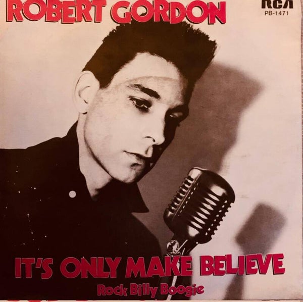 Robert Gordon  – It's Only Make Believe
