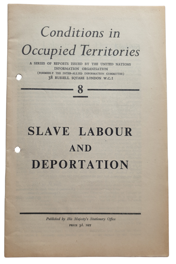 Brochure - Conditions in Occupied Territories 8: Slave Labour and Deportation (1944)