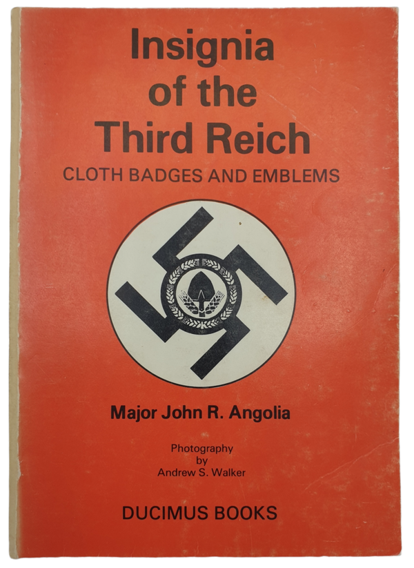 Book - Insignia of the Third Reich cloth badges and emblems, John Angolia (1974)