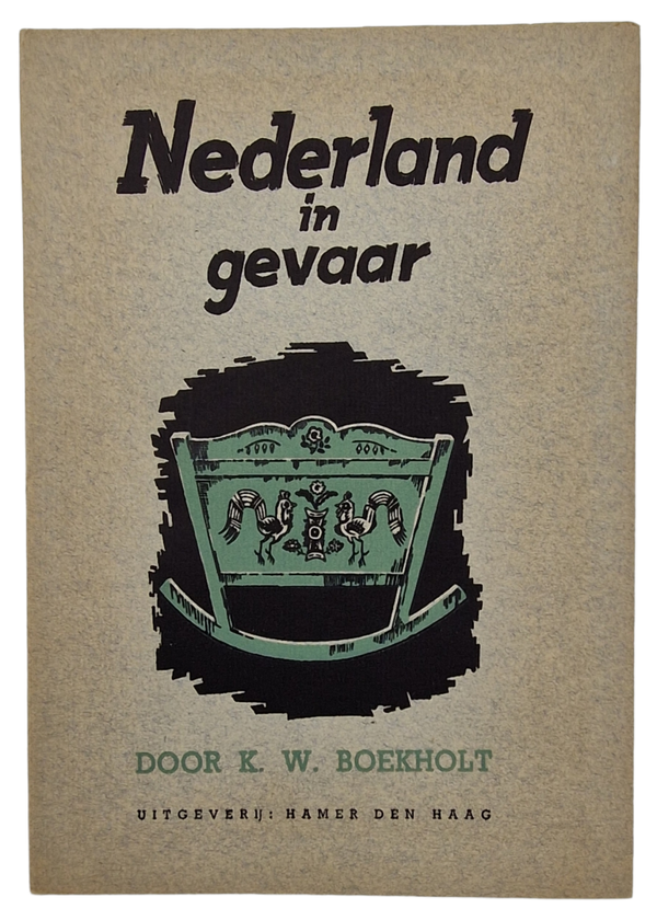 Original WW2 Dutch Brochure - Nederland in gevaar, K. W. Boekholt (1941)