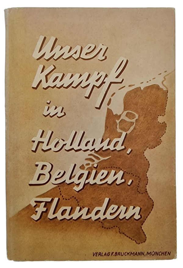 Original WW2 German Book - Unser Kampf in Holland, Belgien, Flandern (1941)