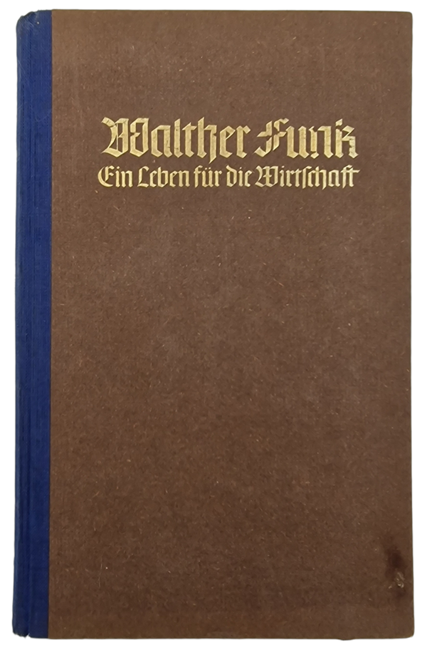 Original WW2 German Book - Walther Funk Ein Leben für die Wirtschaft, Paul Oestreich (1943)