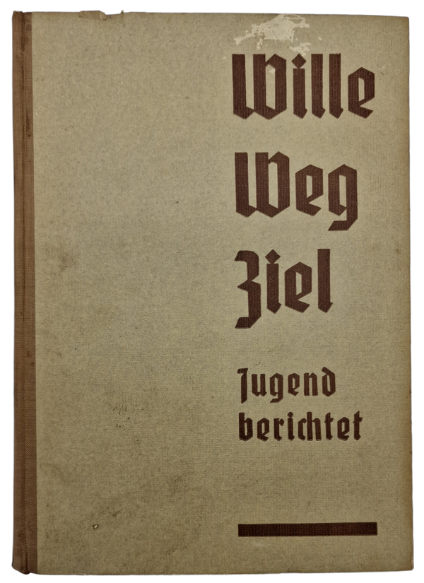 Original WW2 German Book - Wille, Weg, Ziel, Jugend berichtet! (1938)