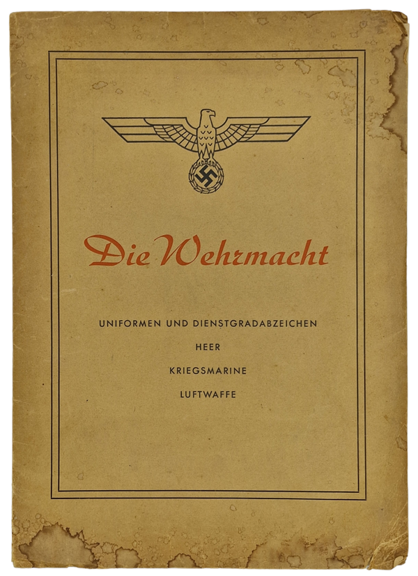 Original WW2 German Book - Die Wehrmacht Uniformen und Dienstgradabzeichen Heer Kriegsmarine Luftwaffe
