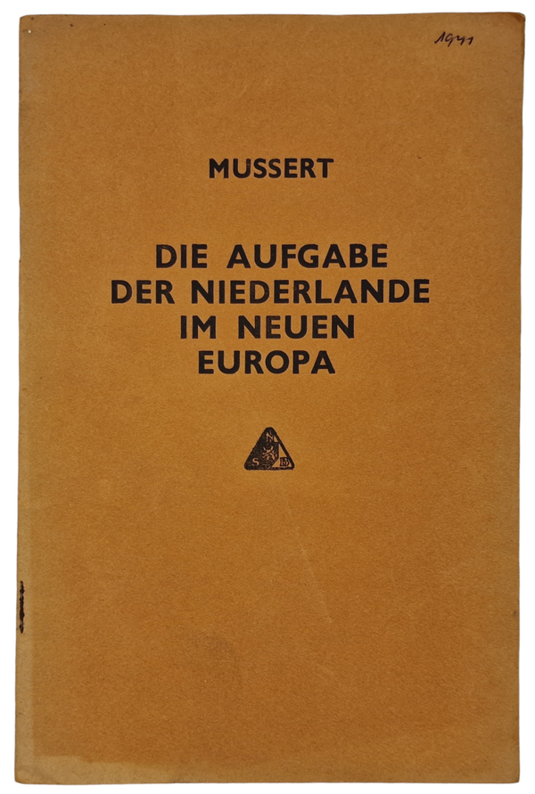 Original WW2 Dutch NSB Collaboration Brochure - Die aufgabe der Niederlande im Neuen Europa, Anton Mussert (1941)
