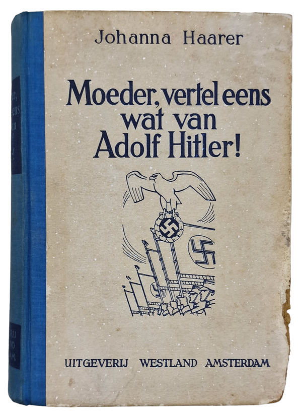 Original WW2 Dutch Book - Moeder, vertel eens wat van Adolf Hitler!, Johanna Haarer (1942)