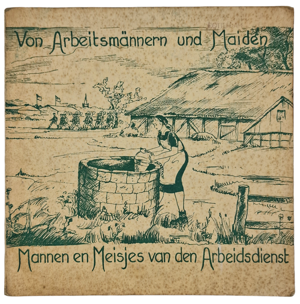 Original WW2 Dutch Collaboration NAD Brochure - Von Arbeitsmännern und Maiden Mannen en Meisjes van den Arbeidsdienst, Bethmann (1941)