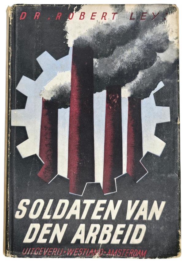 Original WW2 Dutch Collaboration NAF Book - Soldaten van den Arbeid, Dr. Robert Ley (1943)